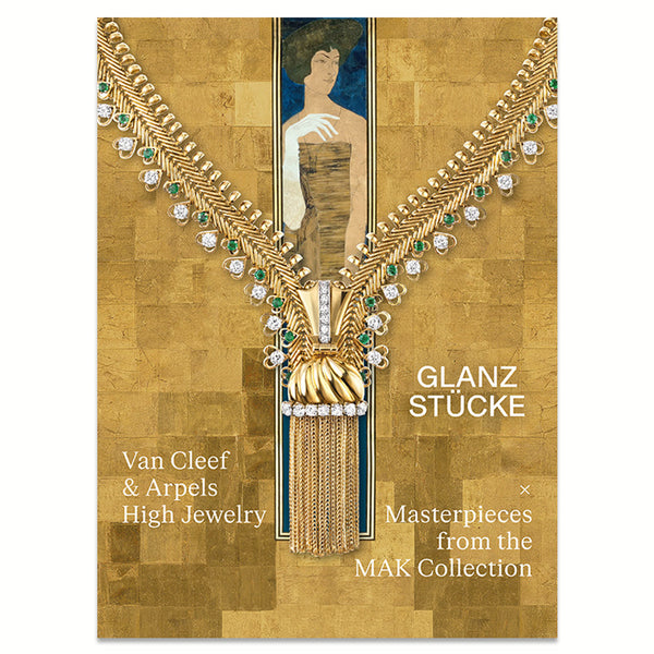 GLANZSTÜCKE. Van Cleef & Arpels High Jewelry × Masterpieces from the MAK Collection