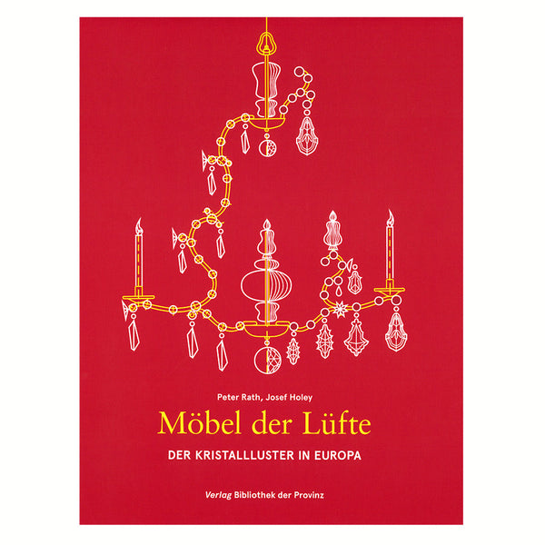 Möbel der Lüfte - Der Kristallluster in Europa