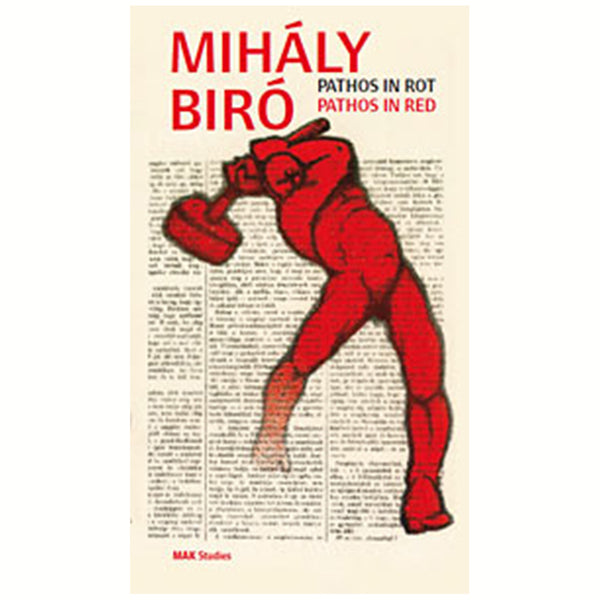 MIHÁLY BIRÓ. Pathos in Rot